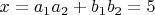 $x=a_1a_2+b_1b_2=5$