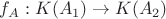 $f_A:K(A_1)\to K(A_2)$