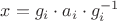 $x = g_i\cdot a_i\cdot g^{-1}_i$ $x = g_i\cdot a_i\cdot g^{-1}_i$