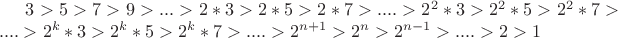 $3>5>7>9>...>2*3>2*5>2*7>....>2^2*3>2^2*5>2^2*7>....>2^k*3>2^k*5>2^k*7>....>2^{n+1}>2^n>2^{n-1}>....>2>1$