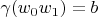 $\gamma(w_{0}w_1) = b$