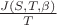 $\frac{J(S,T,\beta)}{T}$