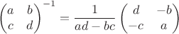 $$\begin{pmatrix}
             a&b\\
             c&d
     \end{pmatrix}^{-1}=\frac1{ad-bc}\begin{pmatrix}
             d&-b\\
             -c&a
     \end{pmatrix}$$
