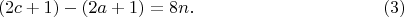 $$(2c+1)-(2a+1)=8n.\eqno(3)  $$