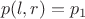 $$p(l,r)=p_1$$