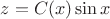 $z=C(x)\sin x$