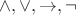 $\wedge, \vee, \to, \neg$