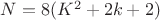 $N=8(K^2+2k+2)$