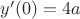 $y'(0)=4a$