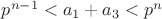 $p^{n-1}<a_1+a_3<p^n$
