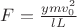 $\[F = \frac{{ymv_0^2}}{{lL}}\]$