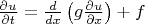 $\frac{\partial u}{\partial t}=\frac{d}{dx}\left( g\frac{\partial u}{\partial x}\right) + f$