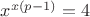 $x^{x(p-1)} = 4$