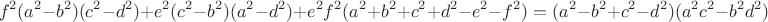 $$f^2(a^2-b^2)(c^2-d^2)+e^2(c^2-b^2)(a^2-d^2)+e^2f^2(a^2+b^2+c^2+d^2-e^2-f^2)=(a^2-b^2+c^2-d^2)(a^2c^2-b^2d^2)$$