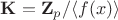 ${\mathbf K}={\mathbf Z}_p / \langle f(x) \rangle$