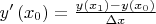 $y'\left( {x_0 } \right) = \frac{{y\left( {x_1 } \right) - y\left( {x_0 } \right)}}{{\Delta x}}$