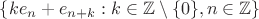 $\{k e_n + e_{n+k}: k \in \mathbb{Z} \setminus \{0\}, n \in \mathbb{Z}\}$