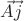 $\vec{A}\vec{j}$