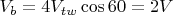 $V_{b} = 4V_{tw} \cos60 =2V_{ив}$