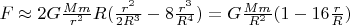 $F\approx2G\frac{Mm}{r^2}R(\frac{r^2}{2R^3}-8\frac{r^3}{R^4})=G\frac{Mm}{R^2}(1-16\frac{r}{R})$