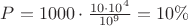 $P=1000\cdot \frac{10\cdot 10^4}{10^9}=10\%$ $P=1000\cdot \frac{10\cdot 10^4}{10^9}=10\%$
