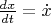 $\frac{dx}{dt}=\dot x$