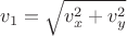 $v_1 = \sqrt{v_x^2+v_y^2}$