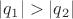 $|q_1|>|q_2|$