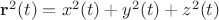 $\mathbf r^2(t) = x^2(t) + y^2(t) + z^2(t)$