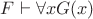 $  F \vdash \forall x G(x)$