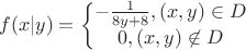 $$f(x|y) = \left\{\begin{matrix}
-\frac{1}{8y+8}, (x,y) \in D\\ 
0, (x,y) \not\in D
\end{matrix}\right.$$