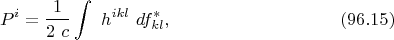 $$P^i=\frac {1}{2\ c}\int\ h^{ikl}\ df_{kl}^*,\eqno(96.15)$$
