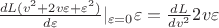 $\frac{d L(v^2 + 2v\varepsilon+ \varepsilon^2)}{d \varepsilon}|_{\varepsilon=0}  \varepsilon = \frac{d L}{d v^2 }2v\varepsilon $