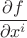 $\dfrac{\partial f}{\partial x^i}$ $\dfrac{\partial f}{\partial x^i}$