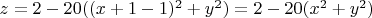 $z=2-20((x+1-1)^2+y^2) = 2-20(x^2+y^2)$