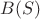 $B(S)$