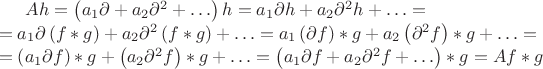 $Ah=\left(a_1\partial+a_2\partial^2+\ldots\right)h=a_1\partial{}h+a_2\partial^2h+\ldots=\\=
a_1\partial\left(f*g\right)+a_2\partial^2\left(f*g\right)+\ldots=a_1\left(\partial{}f\right)*g+a_2\left(\partial^2f\right)*g+\ldots=\\
=\left(a_1\partial{}f\right)*g+\left(a_2\partial^2f\right)*g+\ldots=\left(a_1\partial{}f+a_2\partial^2f+\ldots\right)*g=Af*g$