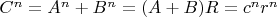 $C^n=A^n+B^n=(A+B)R=c^nr^n$