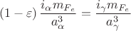 $$\[\left( {1 - \varepsilon } \right)\frac{{{i_\alpha }{m_{{F_e}}}}}{{a_\alpha ^3}} = \frac{{{i_\gamma }{m_{{F_e}}}}}{{a_\gamma ^3}}\] $$