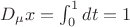 $D_\mu x=\int_0^1 dt=1$
