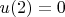 $u(2)=0$