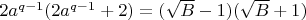 $2 a^{q-1} (2 a^{q-1} +2) = (\sqrt{B}-1)(\sqrt{B}+1)$