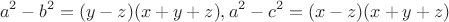 $$a^2-b^2=(y-z)(x+y+z), a^2-c^2=(x-z)(x+y+z)$$