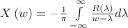 $X\left( w \right) =  - \frac{1}
{\pi }\int\limits_{ - \infty }^\infty  {\frac{{R\left( \lambda  \right)}}
{{w - \lambda }}} d\lambda $