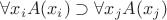 $\forall x_i A(x_i)\supset \forall x_j A(x_j)$