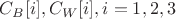 $C_B[i], C_W[i], i =1,2,3$