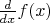 $\frac{d}{dx}f(x)$