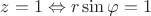 $z = 1 \Leftrightarrow r\sin \varphi = 1$