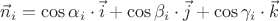 $\vec{n}_{i}=\cos \alpha_{i}\cdot \vec{i}+\cos \beta_{i}\cdot \vec{j}+\cos \gamma_{i}\cdot \vec{k}$ $\vec{n}_{i}=\cos \alpha_{i}\cdot \vec{i}+\cos \beta_{i}\cdot \vec{j}+\cos \gamma_{i}\cdot \vec{k}$