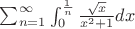 $\sum_{n=1}^\infty \int_0^\frac1{n} \frac{\sqrt{x}}{x^2+1} dx $